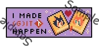 A badge reading "I made Git happen", featuring Git and GitHub catboys on book covers. There's sparkles and hearts!